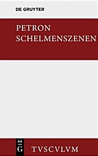 Satyrica: Schelmenszenen. Lateinisch - Deutsch (Hardcover, 5th, 5. Aufl.)