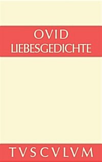 Liebesgedichte: Amores. Lateinisch Und Deutsch (Hardcover, 5th, 5. Aufl.)