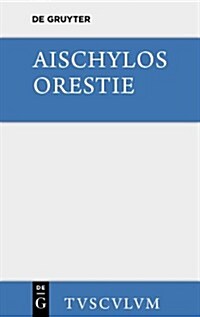 Orestie: Griechisch Und Deutsch (Hardcover)