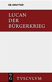 Bellum Civile / Der Burgerkrieg (Hardcover, 2nd, 2. Aufl.)