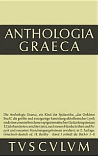 Anthologia Graeca, Band 1, Buch I-VI (Hardcover, 2, 2., Verb. Aufl.)