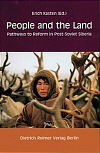 People and the Land: Pathways to Reform in Post-Soviet Siberia [With Reimer Book Ordering Brochure] (Paperback)