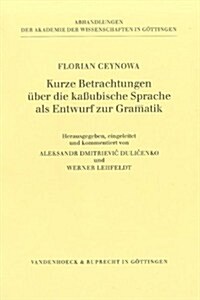 Kurze Betrachtungen Uber Die Kassubische Sprache, Als Entwurf Zur Gramatik (Paperback)