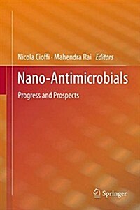 Nano-Antimicrobials: Progress and Prospects (Paperback, 2012)