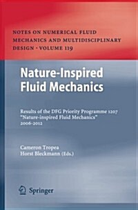 Nature-Inspired Fluid Mechanics: Results of the Dfg Priority Programme 1207 Nature-Inspired Fluid Mechanics 2006-2012 (Paperback, 2012)