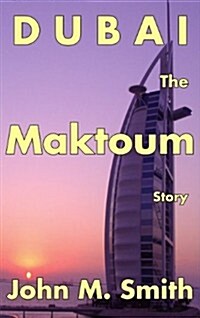 Dubai the Maktoum Story (Paperback)
