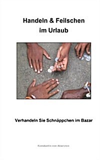 Handeln & Feilschen Im Urlaub (Paperback)