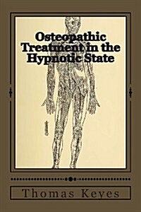 Osteopathic Treatment in the Hypnotic State (Paperback)