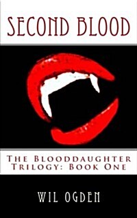 Second Blood: Book One of the Blooddaughter Trilogy (Paperback)