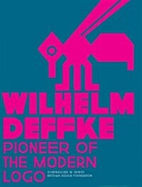 Wilhelm Deffke: Pioneer of the Modern Logo (Hardcover)