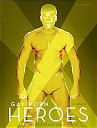 Gay Porn Heroes: 100 Most Famous Porn Stars (Hardcover)