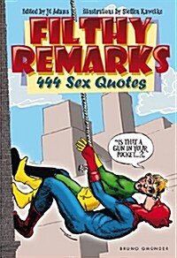 Filthy Remarks.: 444 Sex Quotes (Paperback)