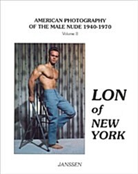 Lon of New York: American Photography of the Male Nude 1940-1970: Volume II (Paperback)