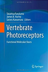 Vertebrate Photoreceptors: Functional Molecular Bases (Hardcover, 2014)