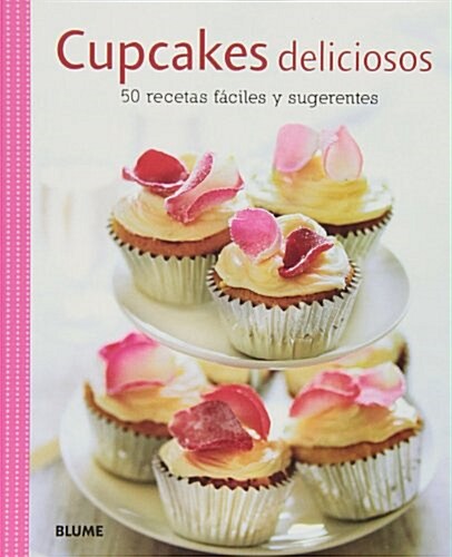 Cupcakes Deliciosos: 50 Recetas Faciles y Sugerentes (Paperback)