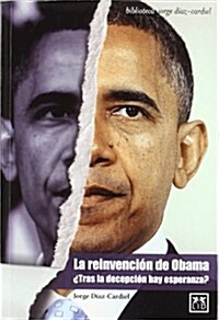 La Reinvenci? de Obama: 퓍ras La Decepci? Hay Esperanza? (Paperback)
