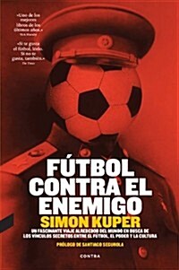 F?bol Contra El Enemigo (Paperback)