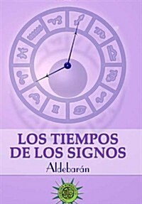 Los Tiempos de Los Signos (Paperback)