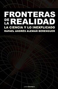 Fronteras de La Realidad: La Ciencia y Lo Inexplicado (Paperback)