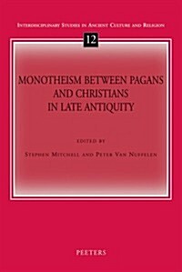 Monotheism Between Pagans and Christians in Late Antiquity (Paperback)
