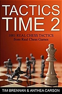 Tactics Time 2: 1001 More Chess Tactics from the Games of Everyday Players (Paperback)