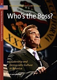 Whos the Boss?: Leadership and Democratic Values in America (Paperback)
