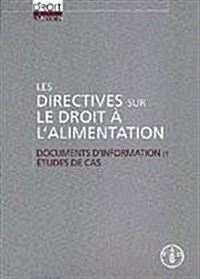 Les Directives Sur Le Droit A LAlimentation: Documents DInformation Et Etudes de Cas (Paperback)