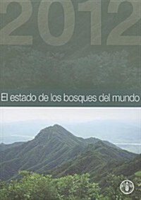 El Estado de los Bosques del Mundo (Paperback, 2012)