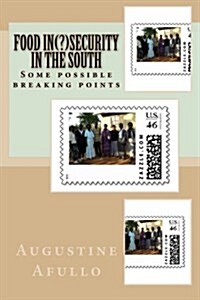 Food Insecurity? in the South: Some Possible Breaking Points (Paperback)