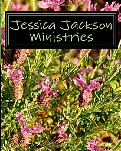 Jessica Jackson Ministries (Paperback)