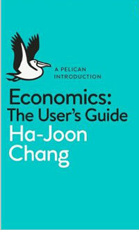Economics: The Users Guide : A Pelican Introduction (Paperback)