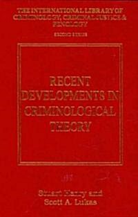 Recent Developments in Criminological Theory : Toward Disciplinary Diversity and Theoretical Integration (Hardcover, New ed)