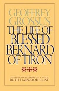 The Life of Blessed Bernard of Tiron (Paperback)