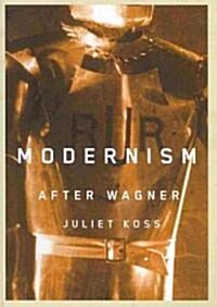 Modernism After Wagner (Paperback)