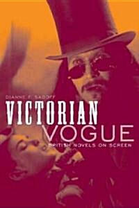 Victorian Vogue: British Novels on Screen (Paperback)