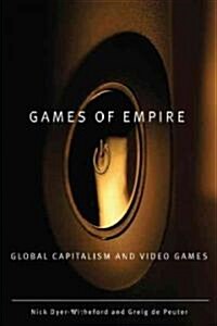 Games of Empire: Global Capitalism and Video Games Volume 29 (Paperback)
