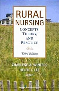 Rural Nursing, Third Edition: Concepts, Theory and Practice (Paperback, 3)