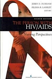 The Person with Hiv/AIDS: Nursing Perspectives (Hardcover, 4)