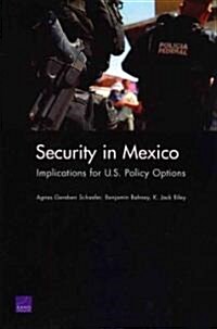 Security in Mexico: Implications for U.S. Policy Options (Paperback)