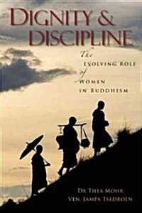 Dignity & Discipline: Reviving Full Ordination for Buddhist Nuns (Paperback)