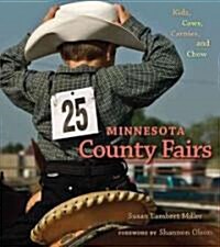 Minnesota County Fairs: Kids, Cows, Carnies, and Chow (Hardcover)