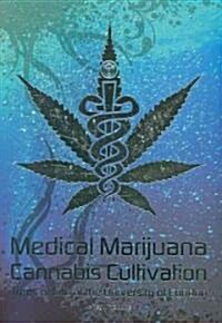 Medical Marijuana / Cannabis Cultivation : Trees of Life at the University of London (Paperback)