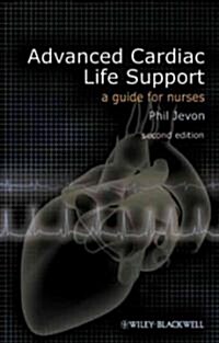 Advanced Cardiac Life Support: A Guide for Nurses (Paperback, 2)