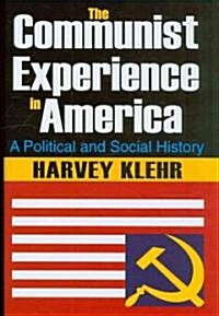 The Communist Experience in America: A Political and Social History (Hardcover)