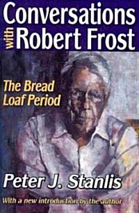 Conversations with Robert Frost: The Bread Loaf Period (Paperback)