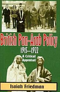 British Pan-Arab Policy, 1915-1922 (Hardcover)