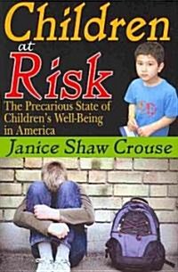 Children at Risk: The Precarious State of Childrens Well-Being in America (Hardcover)