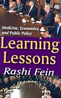Learning Lessons: Medicine, Economics, and Public Policy (Hardcover)