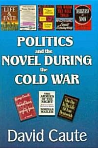 Politics and the Novel During the Cold War (Hardcover)