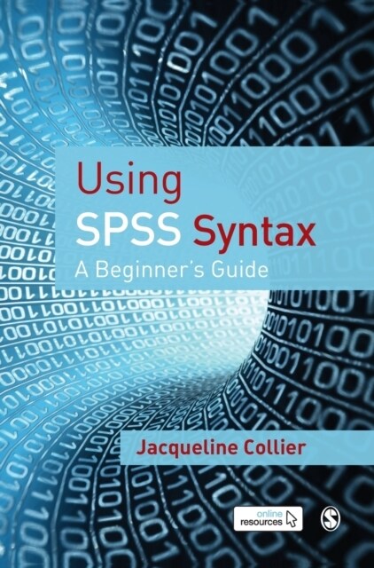 Using SPSS Syntax: A Beginner′s Guide (Hardcover)